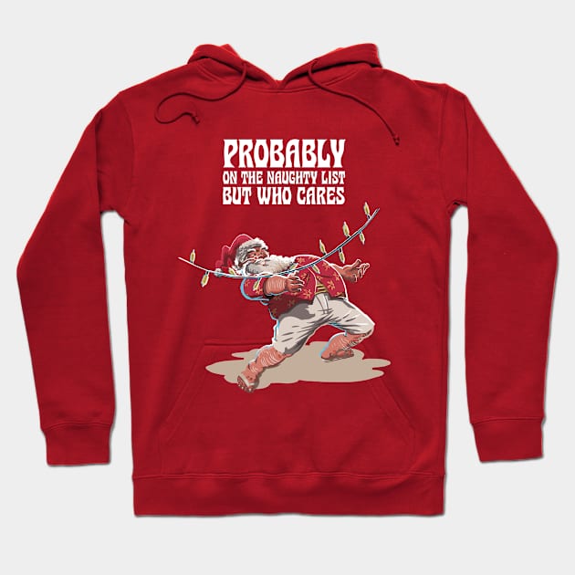 Santa probably on the naughty list Hoodie by Hmus